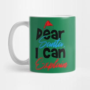 Dear Santa, I Can Explain Mug